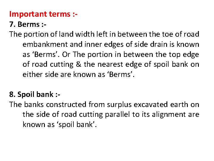 Important terms : - 7. Berms : The portion of land width left in
