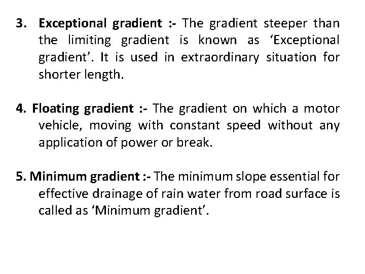 3. Exceptional gradient : - The gradient steeper than the limiting gradient is known