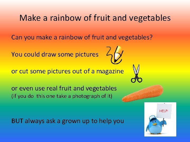 Make a rainbow of fruit and vegetables Can you make a rainbow of fruit