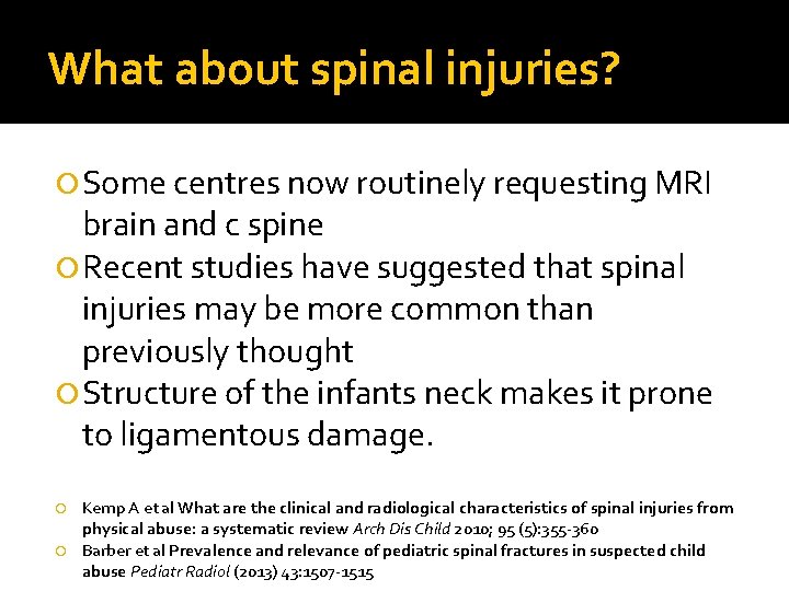 What about spinal injuries? Some centres now routinely requesting MRI brain and c spine