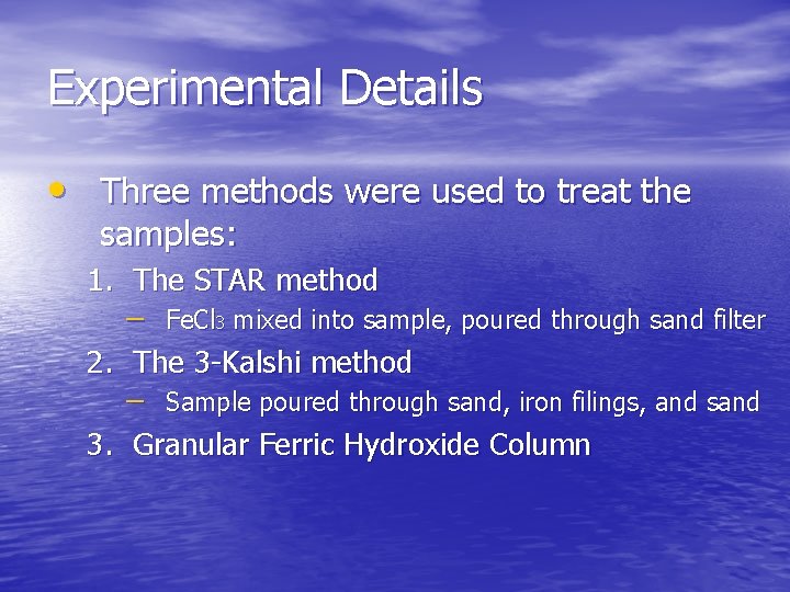 Experimental Details • Three methods were used to treat the samples: 1. The STAR