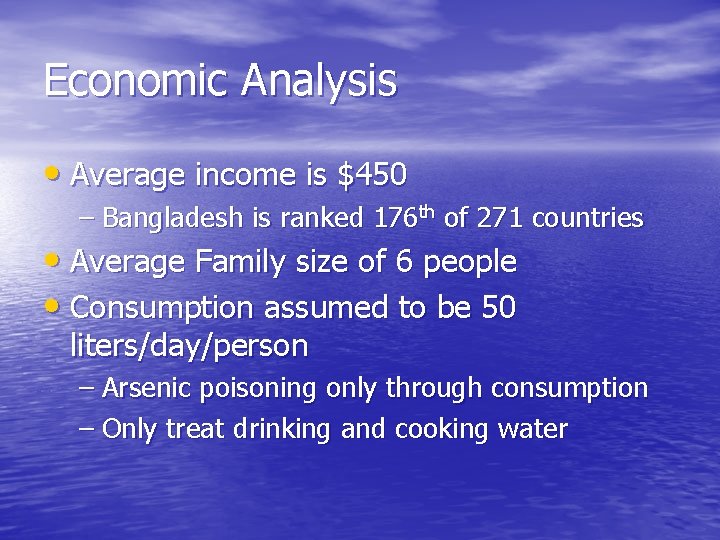 Economic Analysis • Average income is $450 – Bangladesh is ranked 176 th of