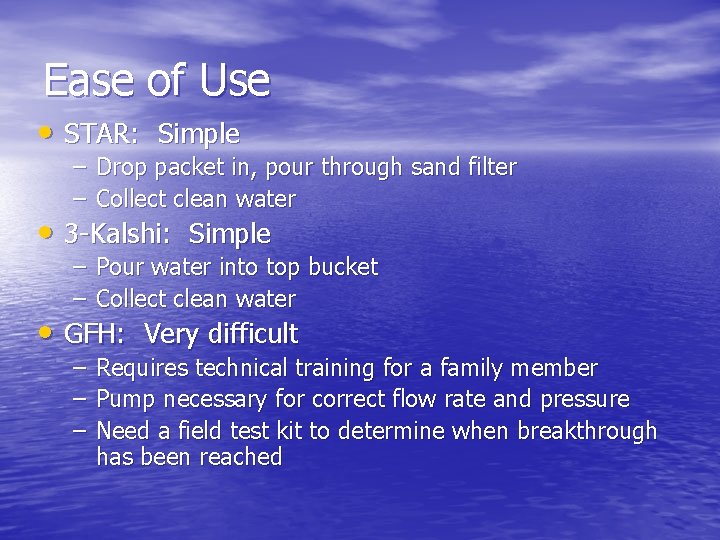 Ease of Use • STAR: Simple – Drop packet in, pour through sand filter