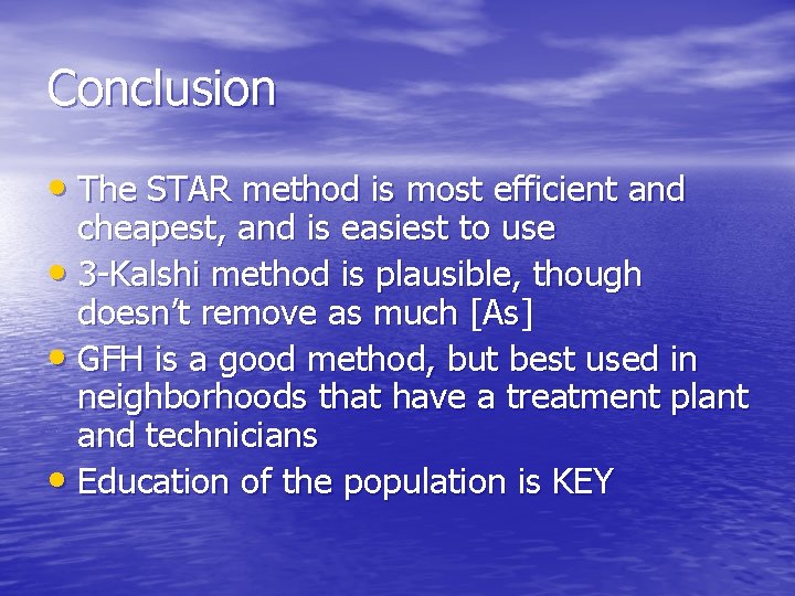 Conclusion • The STAR method is most efficient and cheapest, and is easiest to
