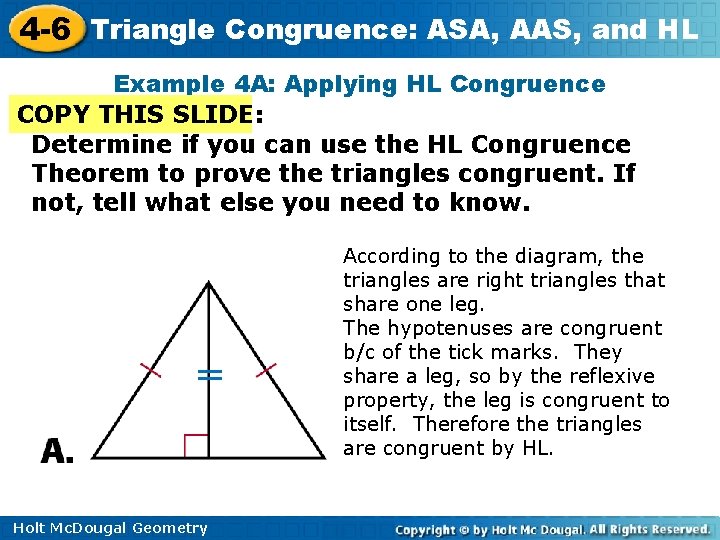 4 -6 Triangle Congruence: ASA, AAS, and HL Example 4 A: Applying HL Congruence 4 -6 Triangle Congruence: ASA, AAS, and HL Example 4 A: Applying HL Congruence