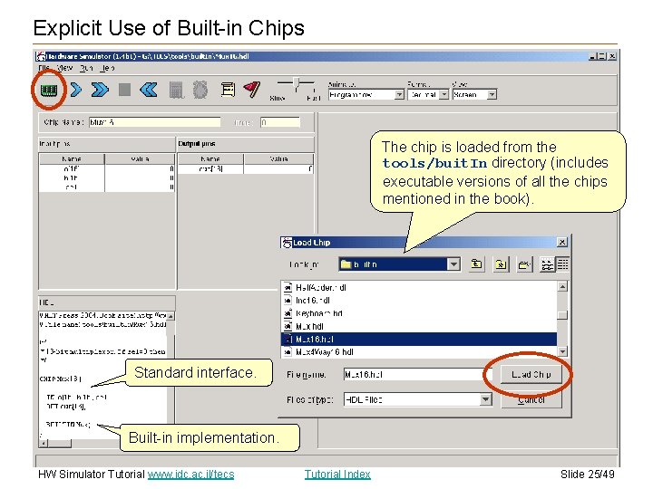 Explicit Use of Built-in Chips The chip is loaded from the tools/buit. In directory Explicit Use of Built-in Chips The chip is loaded from the tools/buit. In directory