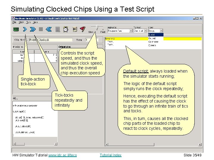 Simulating Clocked Chips Using a Test Script Controls the script speed, and thus the Simulating Clocked Chips Using a Test Script Controls the script speed, and thus the