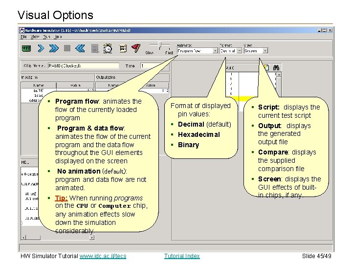 Visual Options § Program flow: animates the flow of the currently loaded program § Visual Options § Program flow: animates the flow of the currently loaded program §