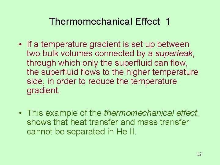 Thermomechanical Effect 1 • If a temperature gradient is set up between two bulk