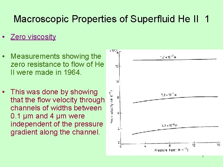 Macroscopic Properties of Superfluid He II 1 • Zero viscosity • Measurements showing the