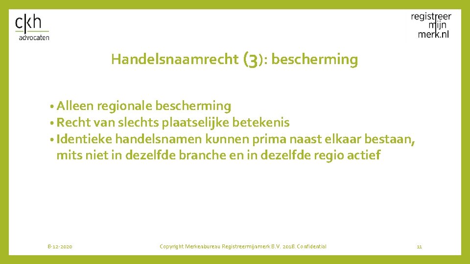 Handelsnaamrecht (3): bescherming • Alleen regionale bescherming • Recht van slechts plaatselijke betekenis •