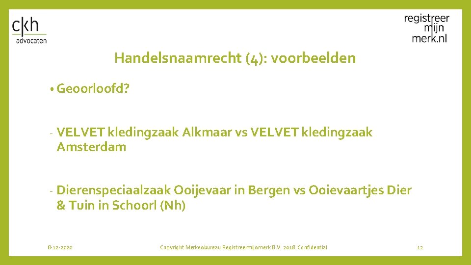 Handelsnaamrecht (4): voorbeelden • Geoorloofd? - VELVET kledingzaak Alkmaar vs VELVET kledingzaak Amsterdam -