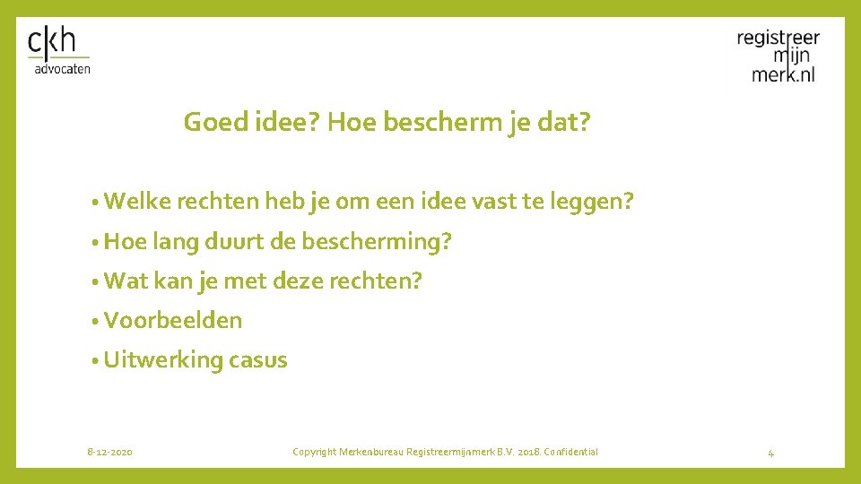 Goed idee? Hoe bescherm je dat? • Welke rechten heb je om een idee