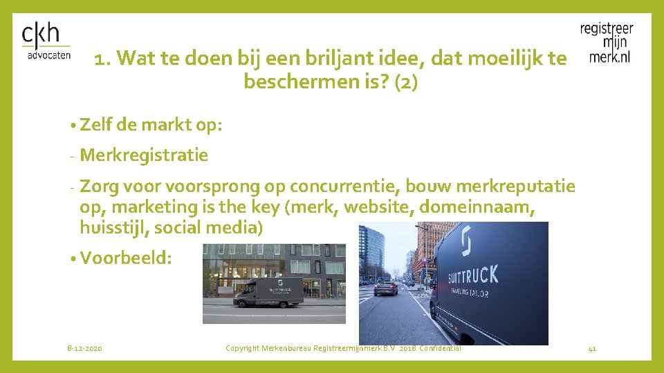 1. Wat te doen bij een briljant idee, dat moeilijk te beschermen is? (2)