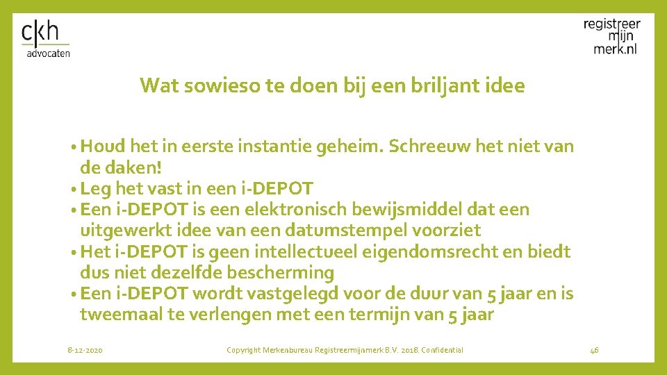 Wat sowieso te doen bij een briljant idee • Houd het in eerste instantie