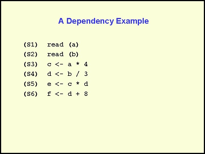 A Dependency Example (S 1) (S 2) (S 3) (S 4) (S 5) (S