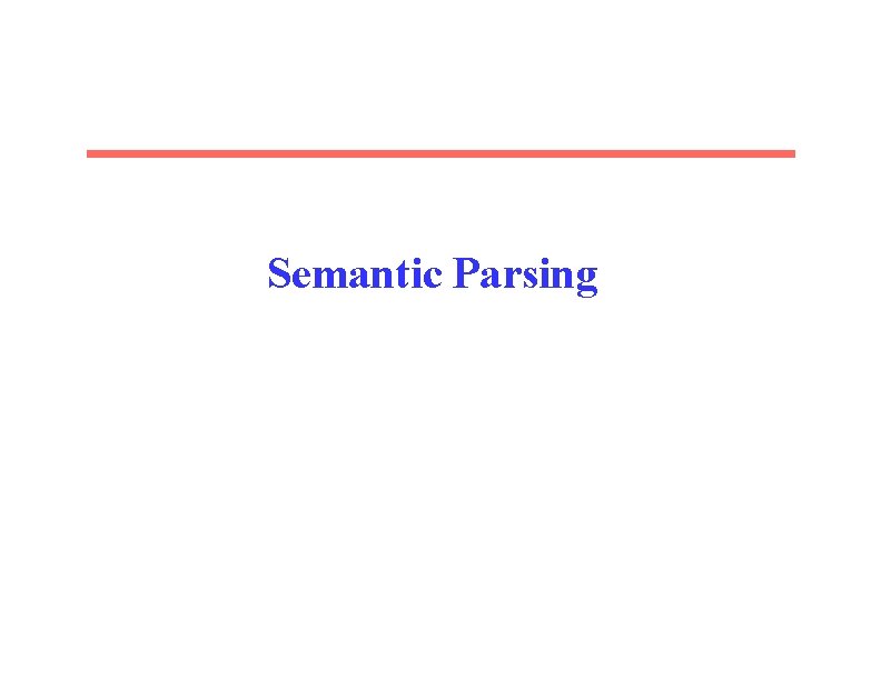 Semantic Parsing 
