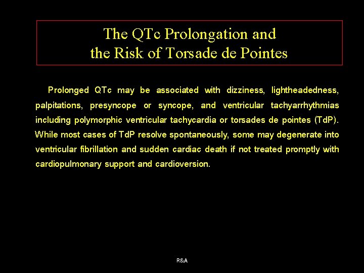 The QTc Prolongation and the Risk of Torsade de Pointes Prolonged QTc may be
