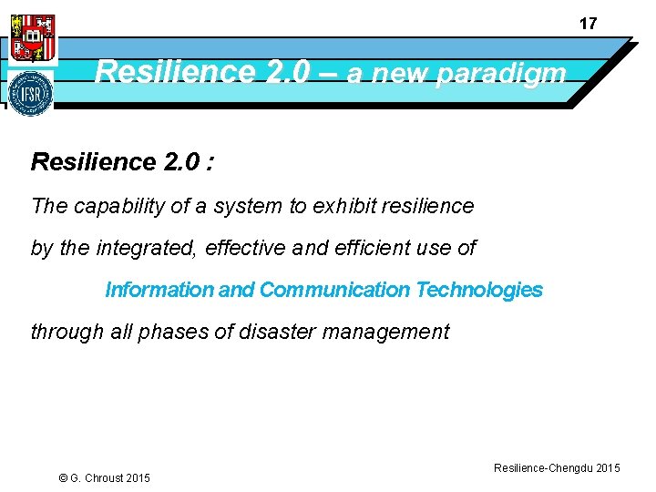 17 Resilience 2. 0 – a new paradigm Resilience 2. 0 : The capability