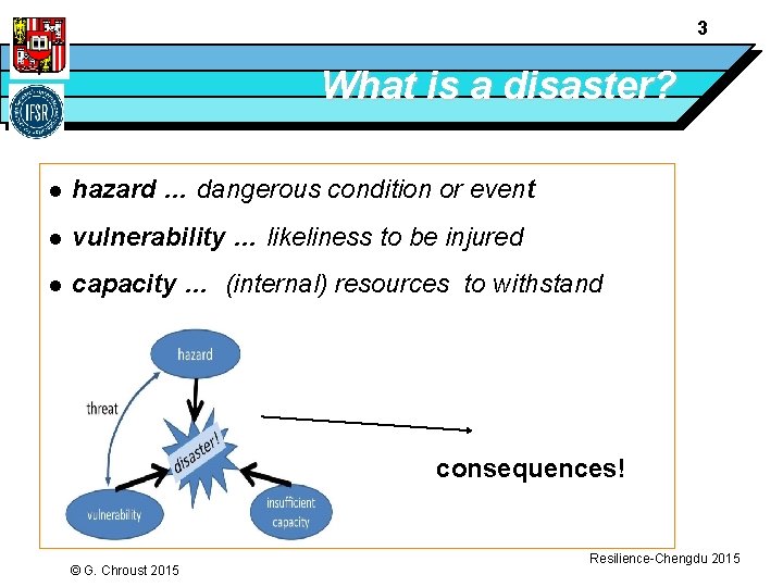 3 What is a disaster? l hazard … dangerous condition or event l vulnerability