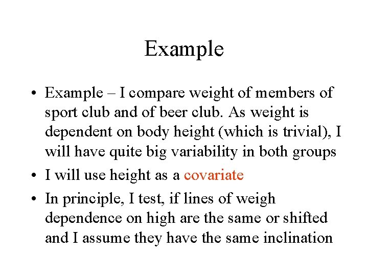 Example • Example – I compare weight of members of sport club and of