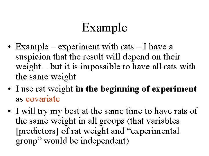 Example • Example – experiment with rats – I have a suspicion that the