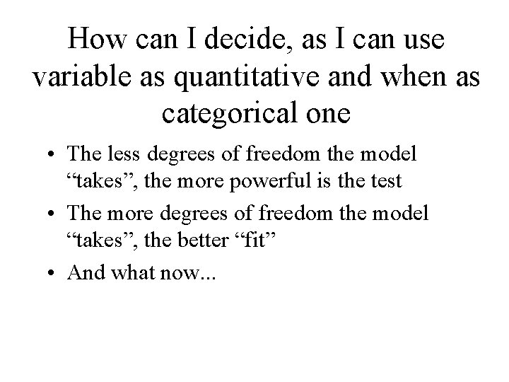 How can I decide, as I can use variable as quantitative and when as