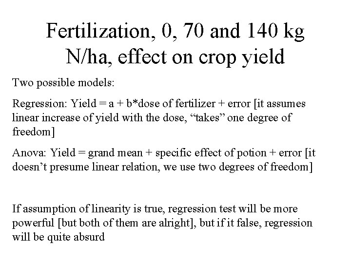 Fertilization, 0, 70 and 140 kg N/ha, effect on crop yield Two possible models: