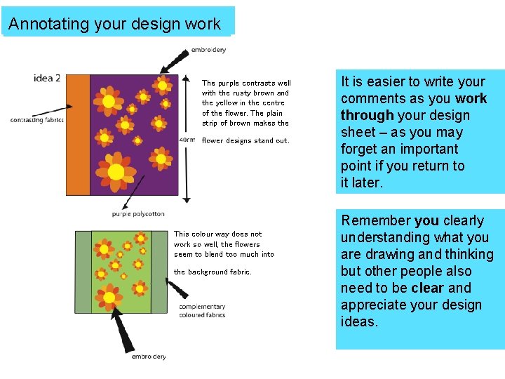 Annotating your design work The purple contrasts well with the rusty brown and the