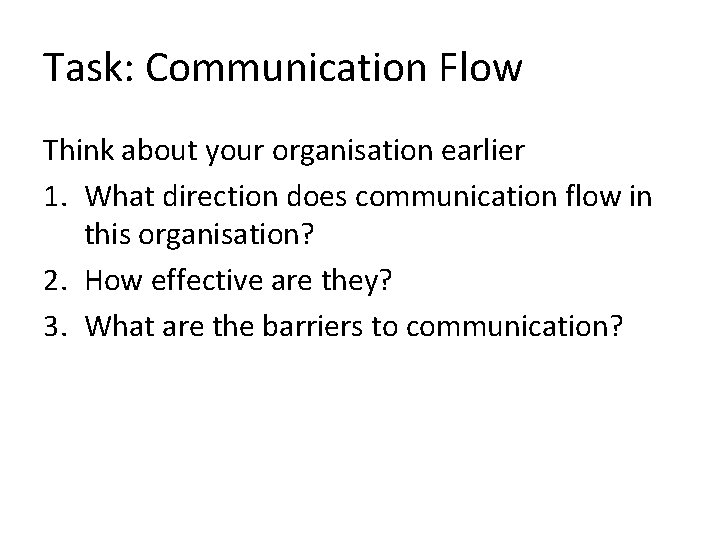 Task: Communication Flow Think about your organisation earlier 1. What direction does communication flow