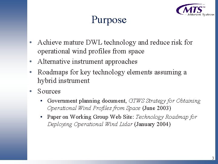 Purpose • Achieve mature DWL technology and reduce risk for operational wind profiles from