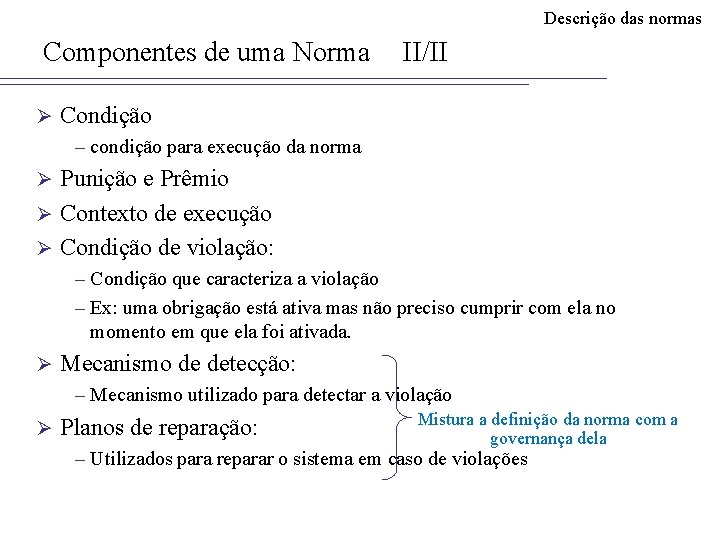 Descrição das normas Componentes de uma Norma Ø II/II Condição – condição para execução