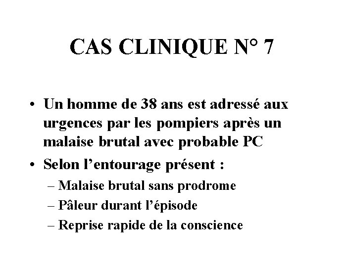 CAS CLINIQUE N° 7 • Un homme de 38 ans est adressé aux urgences