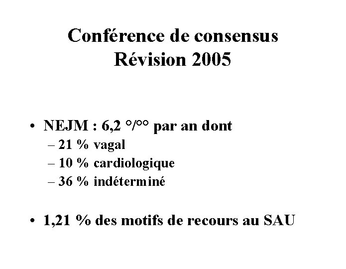 Conférence de consensus Révision 2005 • NEJM : 6, 2 °/°° par an dont