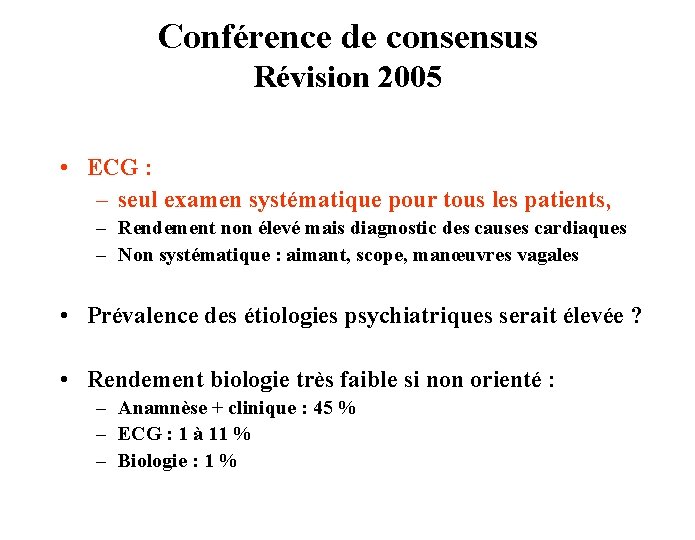 Conférence de consensus Révision 2005 • ECG : – seul examen systématique pour tous