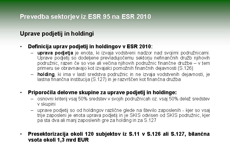 Prevedba sektorjev iz ESR 95 na ESR 2010 Uprave podjetij in holdingi • Definicija