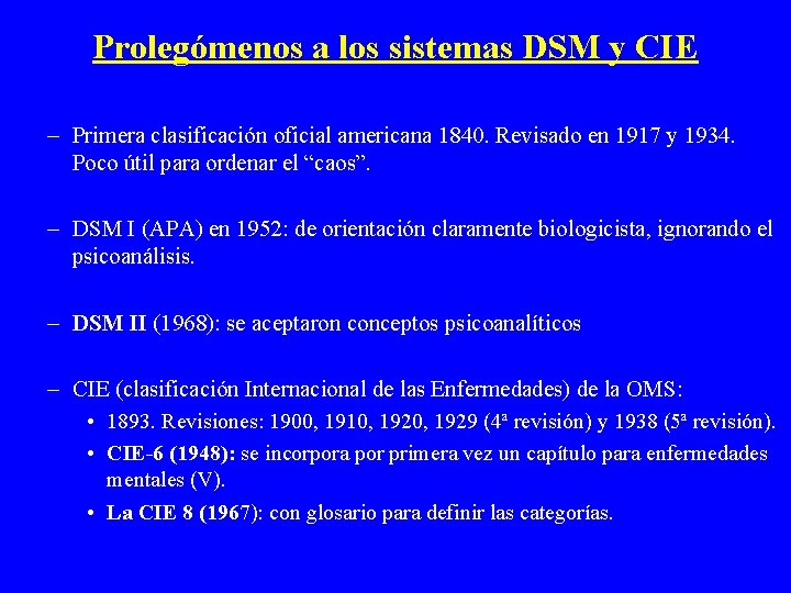 Prolegómenos a los sistemas DSM y CIE – Primera clasificación oficial americana 1840. Revisado