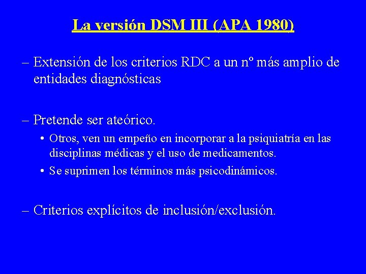 La versión DSM III (APA 1980) – Extensión de los criterios RDC a un