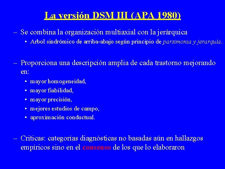 La versión DSM III (APA 1980) – Se combina la organización multiaxial con la