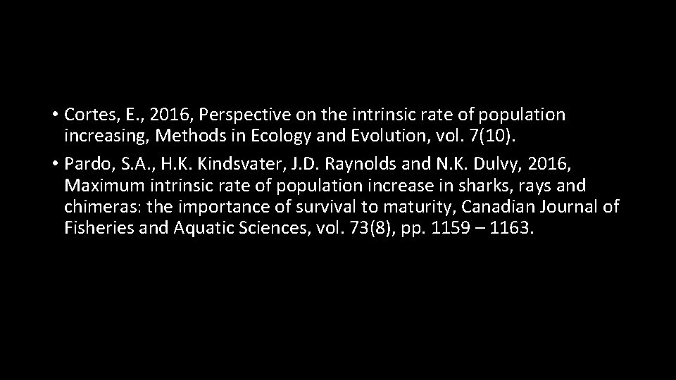  • Cortes, E. , 2016, Perspective on the intrinsic rate of population increasing,