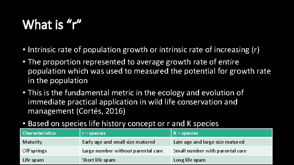 What is “r” • Intrinsic rate of population growth or intrinsic rate of increasing