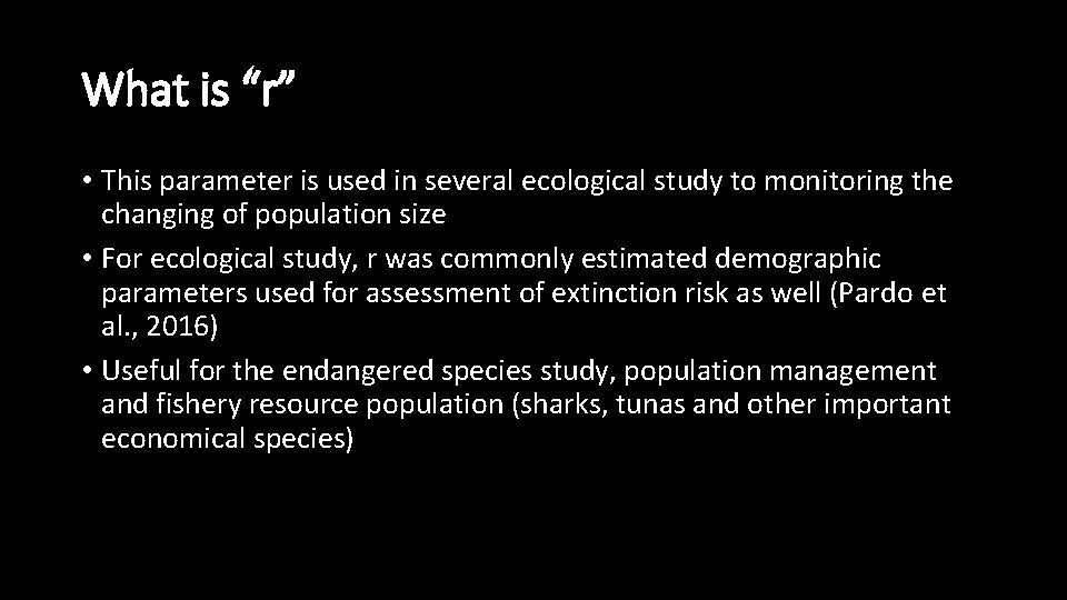 What is “r” • This parameter is used in several ecological study to monitoring