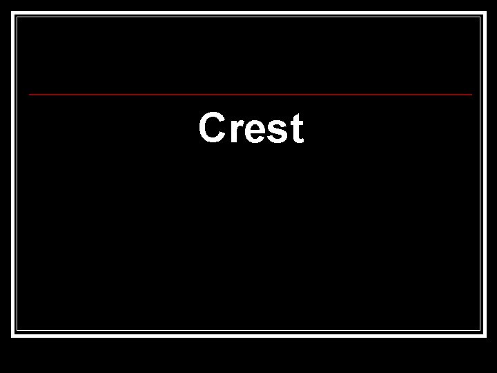 Crest 