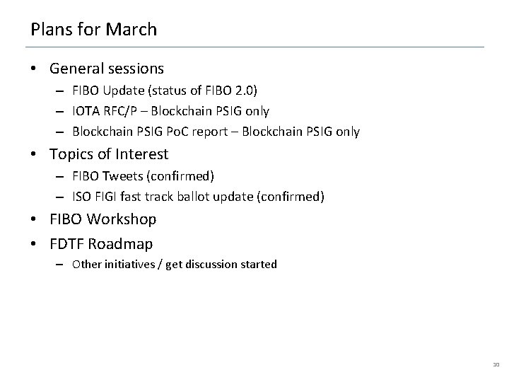 Plans for March • General sessions – FIBO Update (status of FIBO 2. 0)
