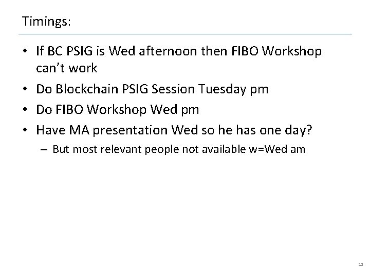 Timings: • If BC PSIG is Wed afternoon then FIBO Workshop can’t work •