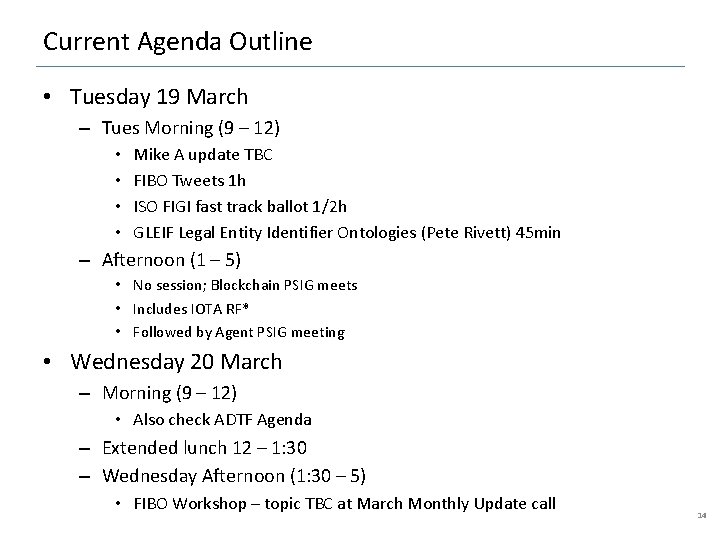 Current Agenda Outline • Tuesday 19 March – Tues Morning (9 – 12) •