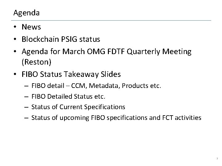 Agenda • News • Blockchain PSIG status • Agenda for March OMG FDTF Quarterly