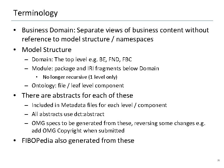 Terminology • Business Domain: Separate views of business content without reference to model structure