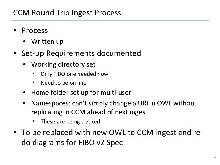 CCM Round Trip Ingest Process • Process • Written up • Set-up Requirements documented