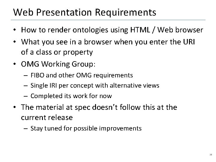 Web Presentation Requirements • How to render ontologies using HTML / Web browser •